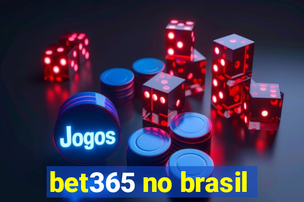 bet365 no brasil